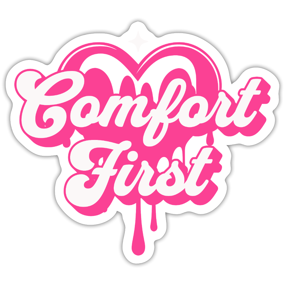 Pink Comfort First Vinyl Sticker