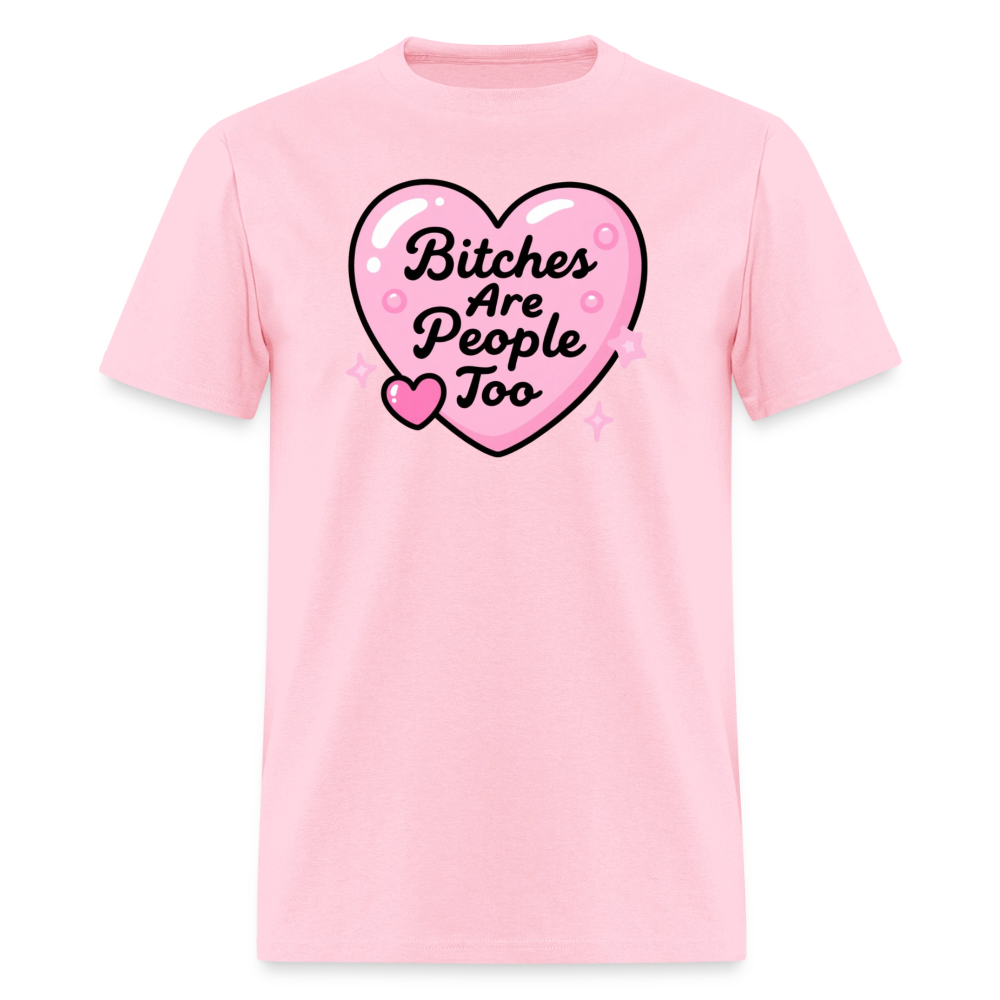Bitches Are People Unisex Play Tee