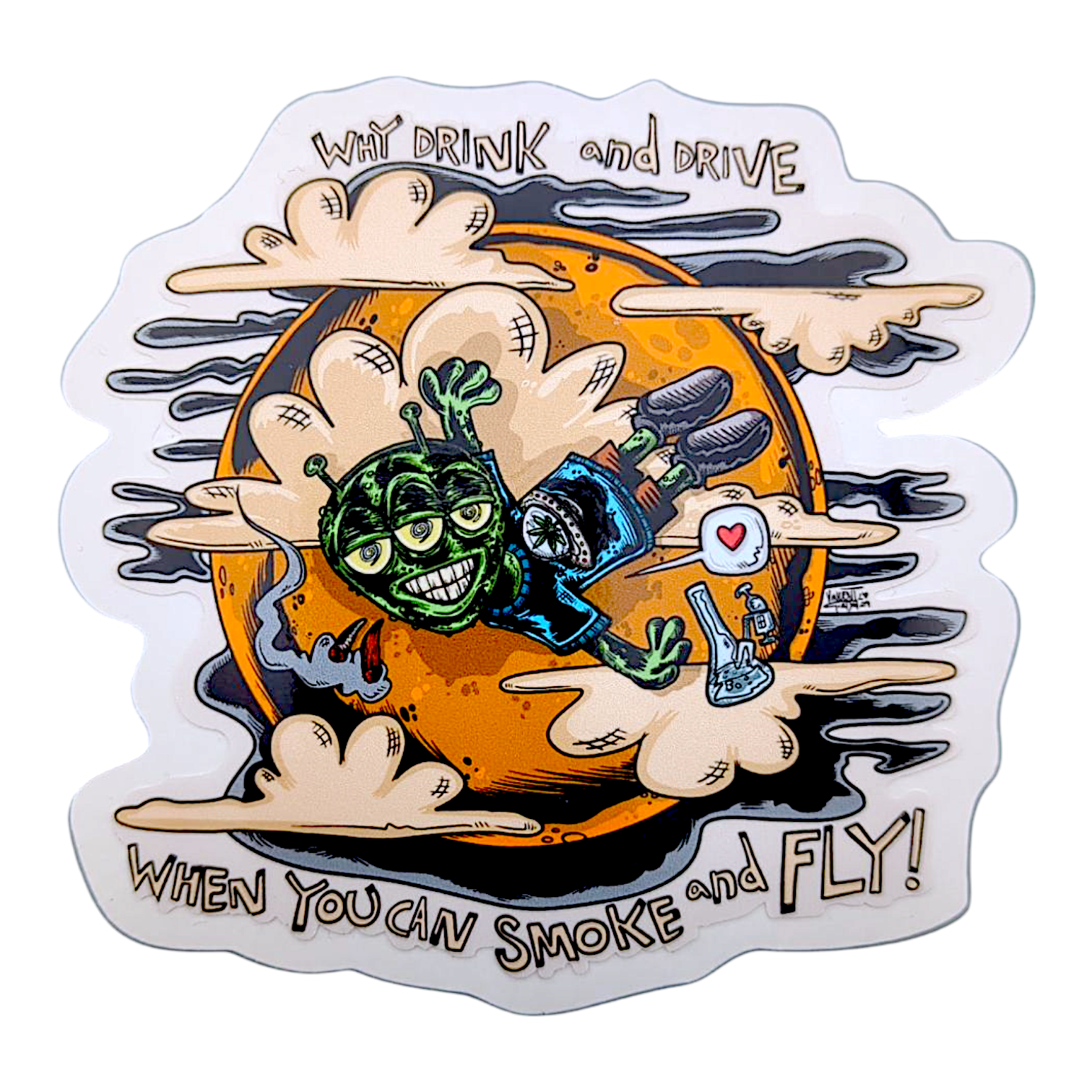 Vincent Gordon Why Drink and Drive When You Can Smoke and Fly! Sticker